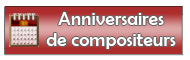 Anniversaires de naissance et de mort des compositeurs présents dans Musica Anniversaires de compositeurs