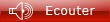 Ecouter